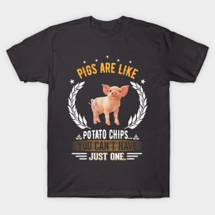 Pigs Are Like Potato Chips. T-Shirt